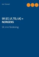 SR (LT, LF, TD, LK) = NONSENS di Jan Slowak edito da Books on Demand
