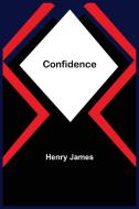 Confidence di Henry James edito da Alpha Editions