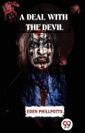 A Deal With The Devil di Eden Phillpotts edito da DOUBLE 9 BOOKSLIP