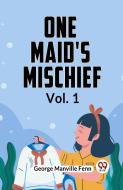 One Maid's Mischief Vol. 1 di Manville Fenn George edito da Double 9 Books