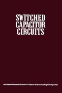 Switched Capacitor Circuits di Phillip E. Allen edito da Springer Netherlands