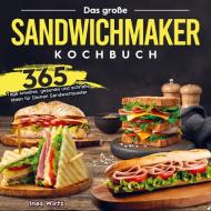 Das große Sandwichmaker Kochbuch di Ines Wirtz edito da Bookmundo Direct