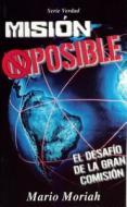 Mision Posible = Mission Possible di Mario Moriah edito da CLC Editorial