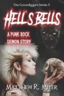 Hell's Bells di Miller Matthew R. Miller edito da Independently Published