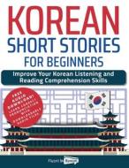 Korean Short Stories for Beginners di Fluent in Korean edito da Fluent in Korean