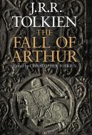 The Fall Of Arthur di John Ronald Reuel Tolkien edito da Harper Collins Publ. UK