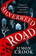 Silverweed Road di Simon Crook edito da HarperCollins Publishers