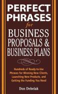 Perfect Phrases for Business Proposals and Business Plans di Don Debelak edito da McGraw-Hill Education - Europe