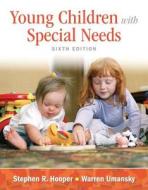 Young Children with Special Needs, Pearson Etext with Loose-Leaf Version -- Access Card Package di Stephen R. Hooper, Warren Umansky edito da Pearson