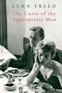 The Curse of the Appropriate Man di Lynn Freed edito da HARVEST BOOKS