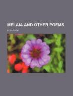 Melaia; And Other Poems di Eliza Cook edito da General Books Llc