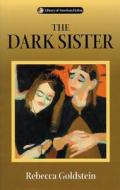 The Dark Sister di Rebecca Goldstein edito da UNIV OF WISCONSIN PR