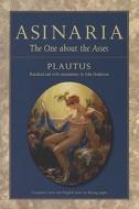 Asinaria: The One about the Asses di Plautus edito da UNIV OF WISCONSIN PR