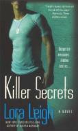 Killer Secrets di Lora Leigh edito da St Martin's Press