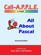 All About Pascal: Enhanced Edition di Bill Martens, Brian Wiser edito da LULU PR