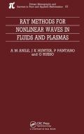 Ray Methods For Nonlinear Waves In Fluids And Plasmas di Marcello Anile, P. Pantano, G. Russo, J. Hunter edito da Taylor & Francis Ltd