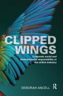 Clipped Wings di Deborah Ancell edito da Taylor & Francis Ltd