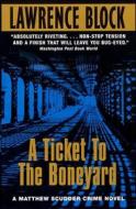 A Ticket to the Boneyard di Lawrence Block edito da AVON BOOKS