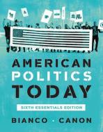 American Politics Today di William T. Bianco, David T. Canon edito da W W NORTON & CO