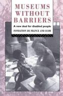 Museums Without Barriers di Fondation de France edito da Routledge
