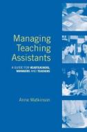 Managing Teaching Assistants di Anne (Freelance Education Consultant Watkinson edito da Taylor & Francis Ltd