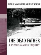 The Dead Father di Lila J. Kalinich edito da Routledge