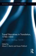 Travel Narratives in Translation, 1750-1830 di Alison Martin edito da Routledge