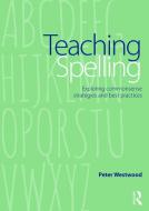 Teaching Spelling di Peter Westwood edito da Taylor & Francis Ltd