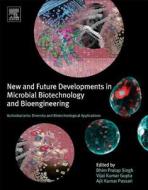 Actinobacteria: Diversity and Biotechnological Applications: New and Future Developments in Microbial Biotechnology and  edito da ELSEVIER