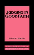 Judging in Good Faith di Steven J. Burton edito da Cambridge University Press