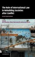 The Role of International Law in Rebuilding Societies after Conflict edito da Cambridge University Press