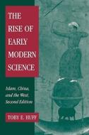 The Rise of Early Modern Science di Toby E. Huff edito da Cambridge University Press
