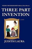 Three Part Invention, a Novel di Judith Laura edito da OPEN SEA PR