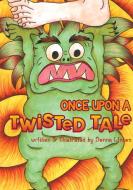 Once Upon A Twisted Tale di Donna Linton edito da Kiss My Patootie