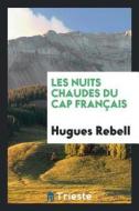 Les Nuits Chaudes Du Cap Français di Hugues Rebell edito da Trieste Publishing