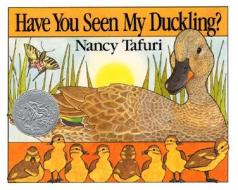 Have You Seen My Duckling? di Nancy Tafuri edito da HARPERCOLLINS