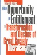 Davies, G:  From Opportunity to Entitlement di Gareth Davies edito da University Press of Kansas
