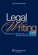 Legal Writing [With Access Code] di Richard K. Neumann, Sheila Simon edito da Wolters Kluwer Law & Business