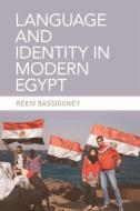 Language and Identity in Modern Egypt di Reem Bassiouney edito da PAPERBACKSHOP UK IMPORT