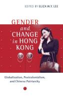 Gender and Change in Hong Kong di Eliza W. y. Lee edito da University of British Columbia Press