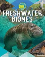 Freshwater Biomes di Louise A. Spilsbury, Richard Spilsbury edito da CRABTREE PUB