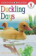 DK Readers L1: Duckling Days di Karen Wallace edito da DK PUB