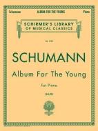 Album for the Young, Op. 68: Schirmer Library of Classics Volume 1993 Piano Solo edito da G SCHIRMER