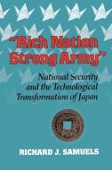 "Rich Nation, Strong Army" di Richard J. Samuels edito da Cornell University Press