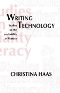 Writing Technology di Christina Haas edito da Routledge