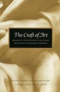 The Craft of Art: Originality and Industry in the Italian Renaissance and Baroque Workshop edito da UNIV OF GEORGIA PR