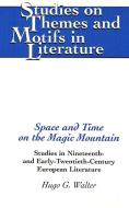 Space and Time on the Magic Mountain di Hugo G. Walter edito da Lang, Peter