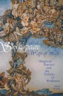 Shakespeare as a Way of Life di Professor James Kuzner edito da Fordham University Press