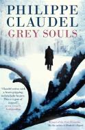Grey Souls di Philippe Claudel edito da Quercus Publishing