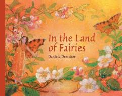 In the Land of Fairies di Daniela Drescher edito da Floris Books